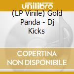 (LP Vinile) Gold Panda - Dj Kicks vinile
