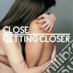 (LP Vinile) Close - Getting Closer (2 Lp) vinile
