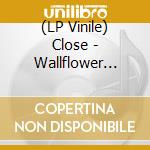 (LP Vinile) Close - Wallflower (12) lp vinile di Close