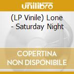 (LP Vinile) Lone - Saturday Night vinile