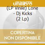 (LP Vinile) Lone - Dj Kicks (2 Lp) vinile
