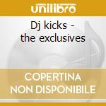 Dj kicks - the exclusives cd