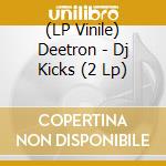 (LP Vinile) Deetron - Dj Kicks (2 Lp) lp vinile di Deetron