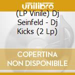 (LP Vinile) Dj Seinfeld - Dj Kicks (2 Lp) vinile