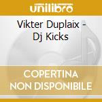 Vikter Duplaix - Dj Kicks cd