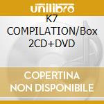 K7 COMPILATION/Box 2CD+DVD cd