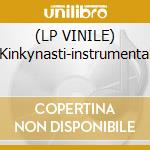 (LP VINILE) Kinkynasti-instrumental cd