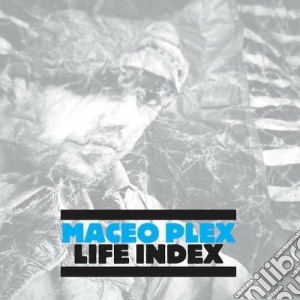 Maceo Plex - Life Index cd musicale di Maceo Plex