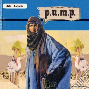 Ali Love - P.u.m.p. cd musicale di Love Ali