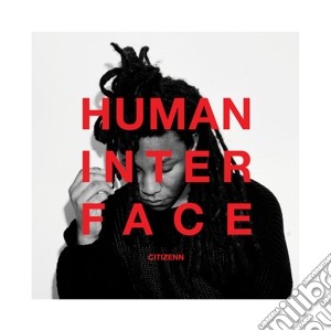 Citizenn - Human Interface cd musicale di Citizenn