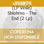 (LP Vinile) Shlohmo - The End (2 Lp) vinile