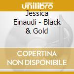 Jessica Einaudi - Black & Gold cd musicale di Jessica Einaudi