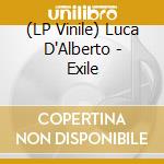 (LP Vinile) Luca D'Alberto - Exile lp vinile di Luca D'Alberto