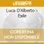 Luca D'Alberto - Exile cd musicale di Luca D'Alberto