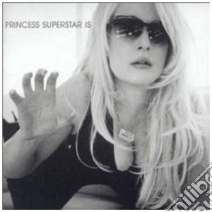Princess Superstar - Is cd musicale di PRINCESS