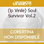 (lp Vinile) Soul Survivor Vol.2 cd
