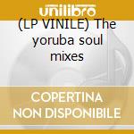 (LP VINILE) The yoruba soul mixes cd