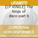 (LP VINILE) The kings of disco-part b cd