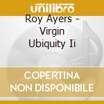 Roy Ayers - Virgin Ubiquity Ii cd