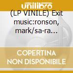 (LP VINILE) Exit music:ronson, mark/sa-ra creative cd