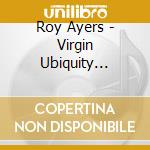 Roy Ayers - Virgin Ubiquity Remixed cd musicale di Roy Ayers
