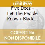 Five Deez - Let The People Know / Black Rushmore (12') cd