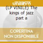 (LP VINILE) The kings of jazz part a cd