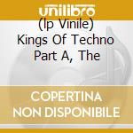 (lp Vinile) Kings Of Techno Part A, The lp vinile di Carl & garnie Craig