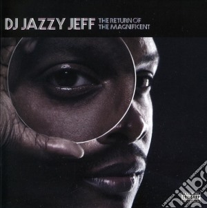 Dj Jazzy Jeff - Return Of The Magnificent cd musicale di DJ JAZZY JEFF
