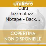 Guru Jazzmatazz - Mixtape - Back To The Future