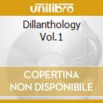 Dillanthology Vol.1 cd