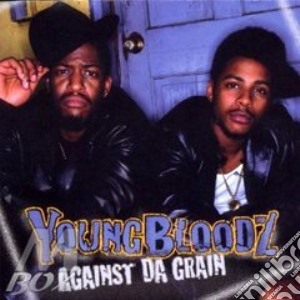 Youngbloodz - Against Da Grain cd musicale di Bloodz Young