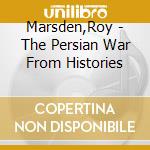Marsden,Roy - The Persian War From Histories cd