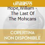 Hope,William - The Last Of The Mohicans cd