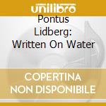 Pontus Lidberg: Written On Water cd