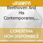 Beethoven And His Contemporaries, Vol. 1 cd