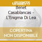 Benet Casablancas - L'Enigma Di Lea cd musicale