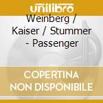 Weinberg / Kaiser / Stummer - Passenger cd