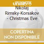 Nikolaj Rimsky-Korsakov - Christmas Eve cd