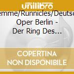 Stemme/Runnicles/Deutsche Oper Berlin - Der Ring Des Nibelungen (4 Blu-Ray) cd musicale