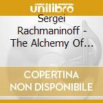 Sergei Rachmaninoff - The Alchemy Of The Piano cd