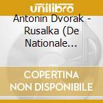 Antonin Dvorak - Rusalka (De Nationale Opera, Amsterdam 2023) cd