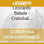 Leonardo Balada - Cristobal Colon(2 Cd) cd musicale di Leonardo Balada