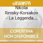 Nikolai Rimsky-Korsakov - La Leggenda Della Citta' Invisibile Di Kitezh (3 Cd) cd