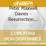 Peter Maxwell Davies - Resurrection (2 Cd) cd
