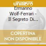 Ermanno Wolf-Ferrari - Il Segreto Di Susanna cd