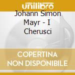 Johann Simon Mayr - I Cherusci cd musicale di Johann Simon Mayr