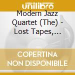 Modern Jazz Quartet (The) - Lost Tapes, Germany 1956-1958 cd musicale di Modern Jazz Quartet