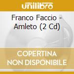 Franco Faccio - Amleto (2 Cd) cd musicale