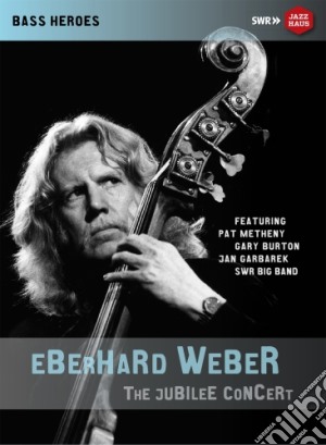 (Music Dvd) Eberhard Weber - Jubilee Concert cd musicale
